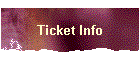 Ticket Info